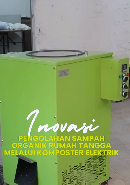 Inovasi Pengolahan Sampah Organik Rumah Tangga Melalui Komposter Elektronik